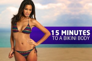15 minutes to a bikini body