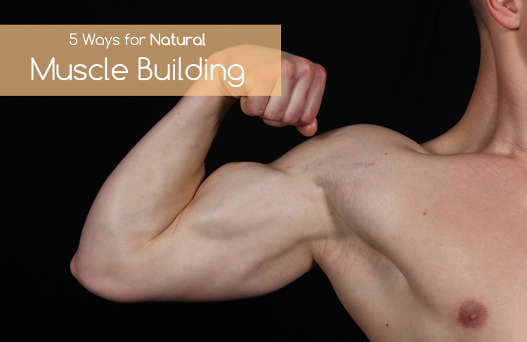 5 Ways to Gain Muscles Naturally