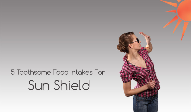 5 Toothsome Food Intakes For Sun Shield