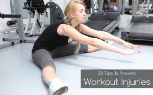 23 Tips To Prevent Workout Injuries