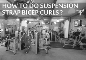 hwo to do suspension strap bicep curls