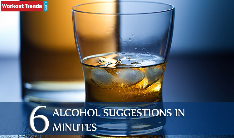 6 Alcohol Suggestions in 6 Minutes