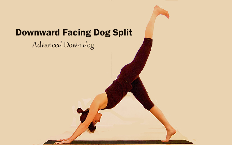 Downward Facing Dog Split - Advanced Down dog