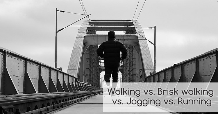 Walking vs. Brisk walking vs. Jogging vs. Running
