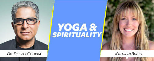 yoga and spirituality gurus of 2014 - Dr. Deepak Chopra and Kathryn Budig
