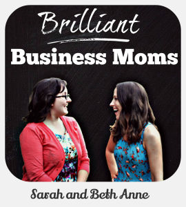 brilliant business moms Sarah and Beth Anne